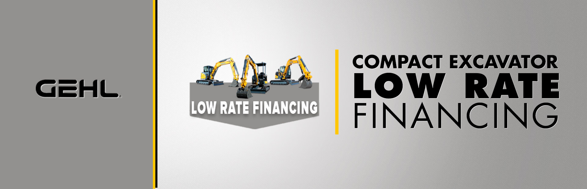 Gehl: Compact Exacavator - Low Rate Financing